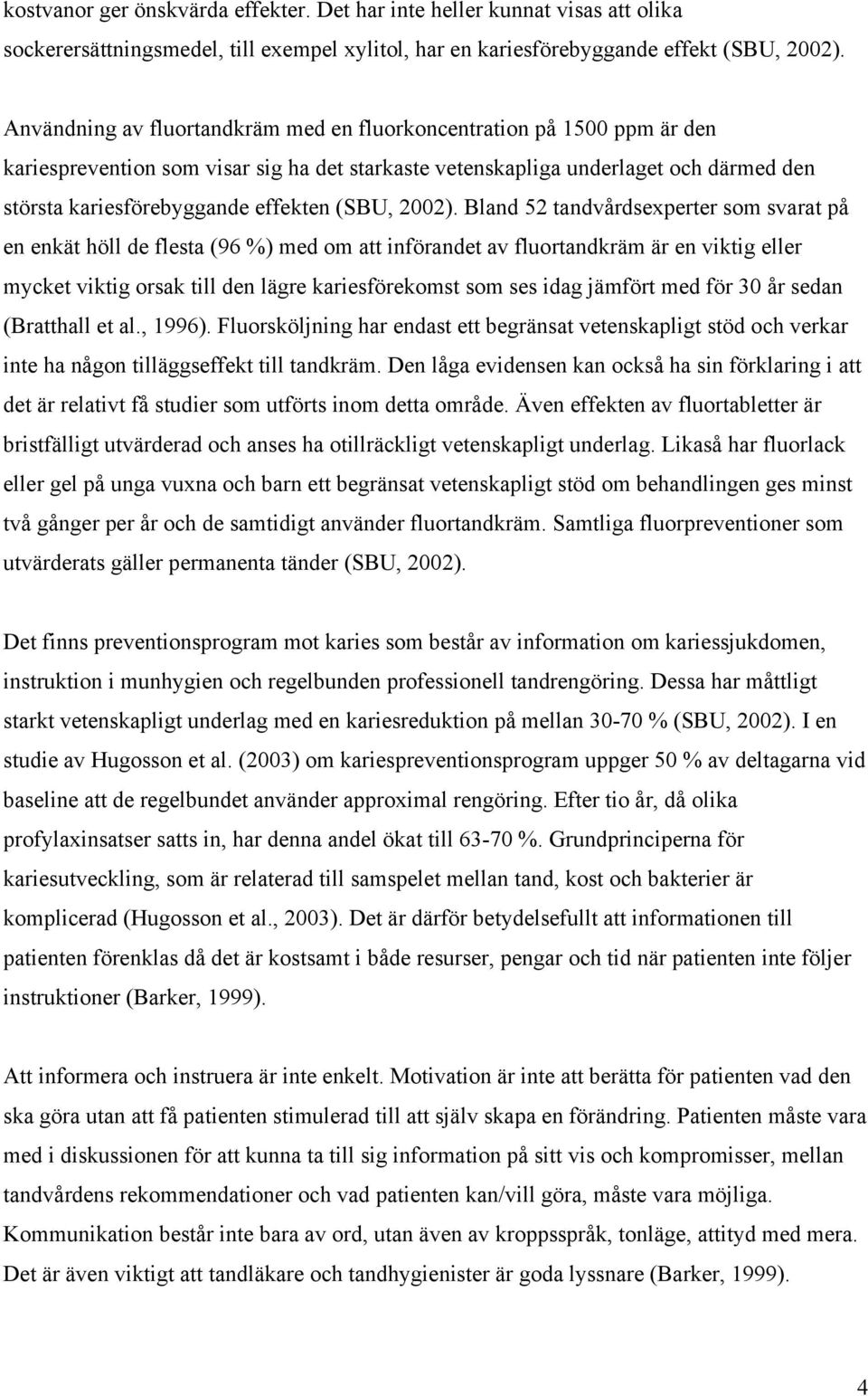 (SBU, 2002).