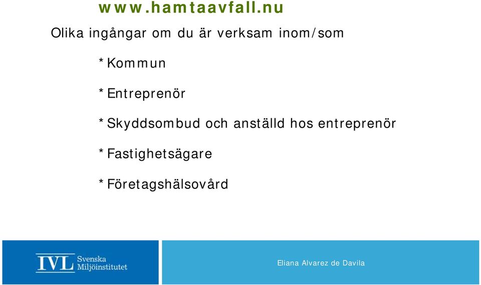 inom/som *Kommun *Entreprenör