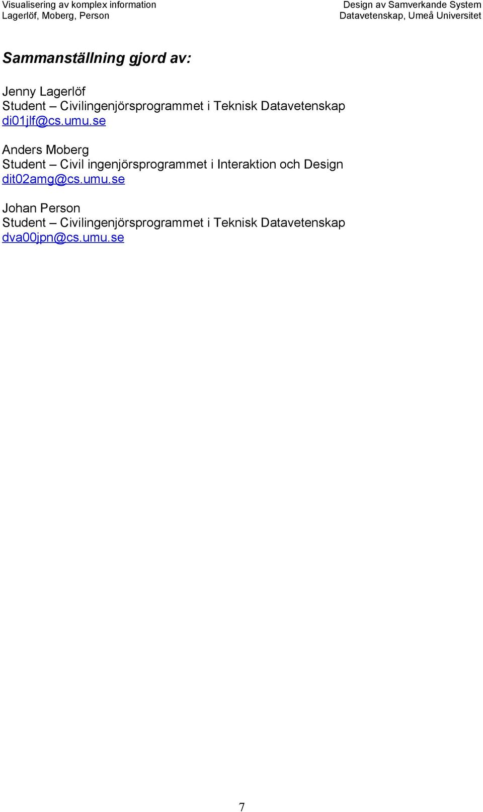 se Anders Moberg Student Civil ingenjörsprogrammet i Interaktion och