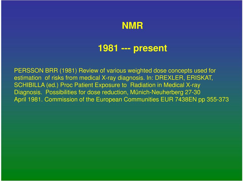 ) Proc Patient Exposure to Radiation in Medical X-ray Diagnosis.