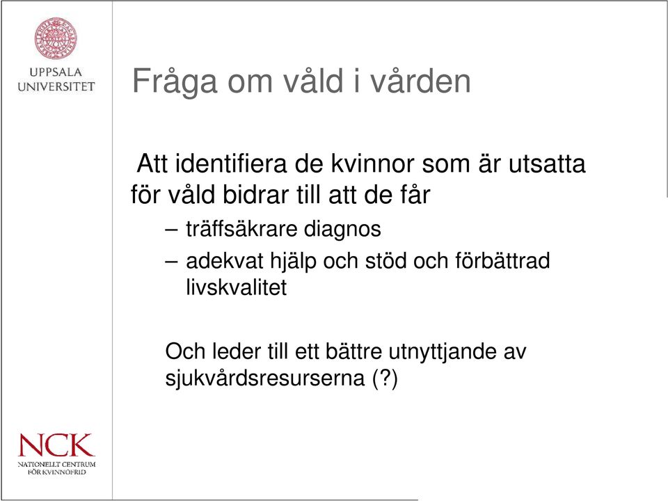 diagnos adekvat hjälp och stöd och förbättrad livskvalitet