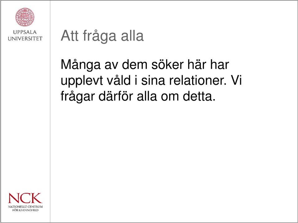 våld i sina relationer.