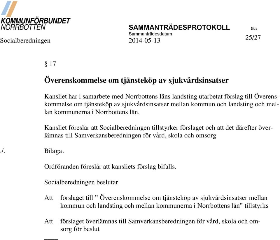 sjukvårdsinsatser mellan kommun och landsting och mellan kommunerna i Norrbottens län.