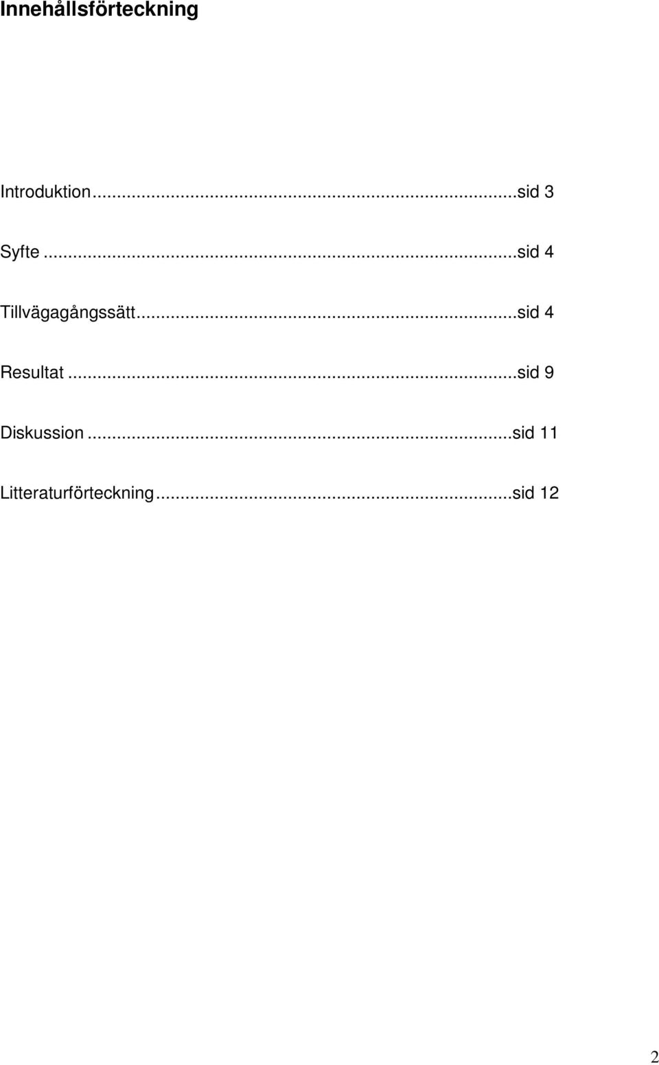 ..sid 4 Resultat...sid 9 Diskussion.