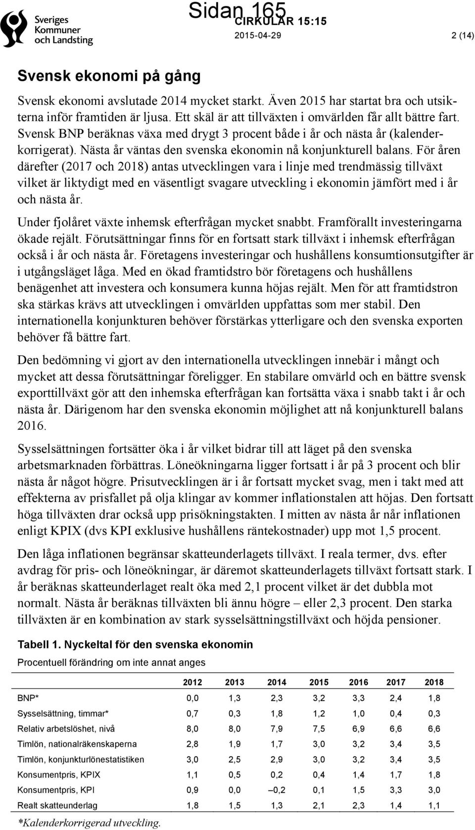 Nästa år väntas den svenska ekonomin nå konjunkturell balans.
