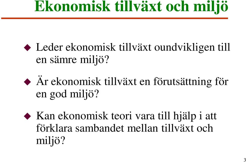 Är ekonomisk tillväxt en förutsättning för en god miljö?