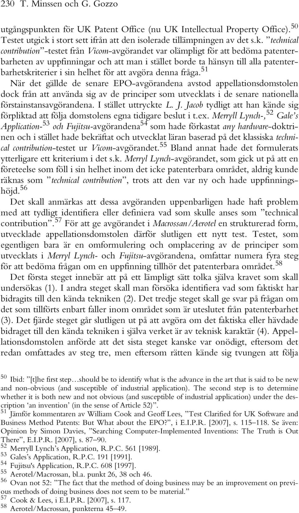i stort sett ifrån att den isolerade tillämpningen av det s.k.