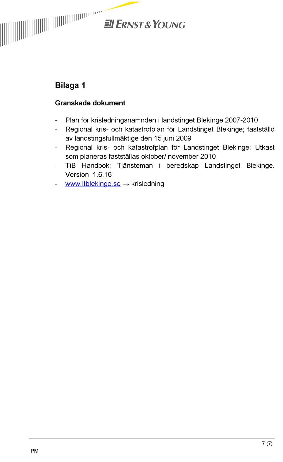 kris- och katastrofplan för Landstinget Blekinge; Utkast som planeras fastställas oktober/ november 2010 -