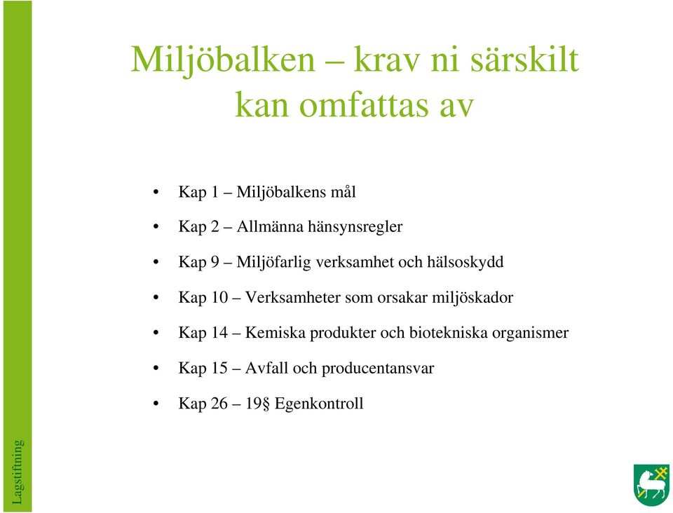 Verksamheter som orsakar miljöskador Kap 14 Kemiska produkter och