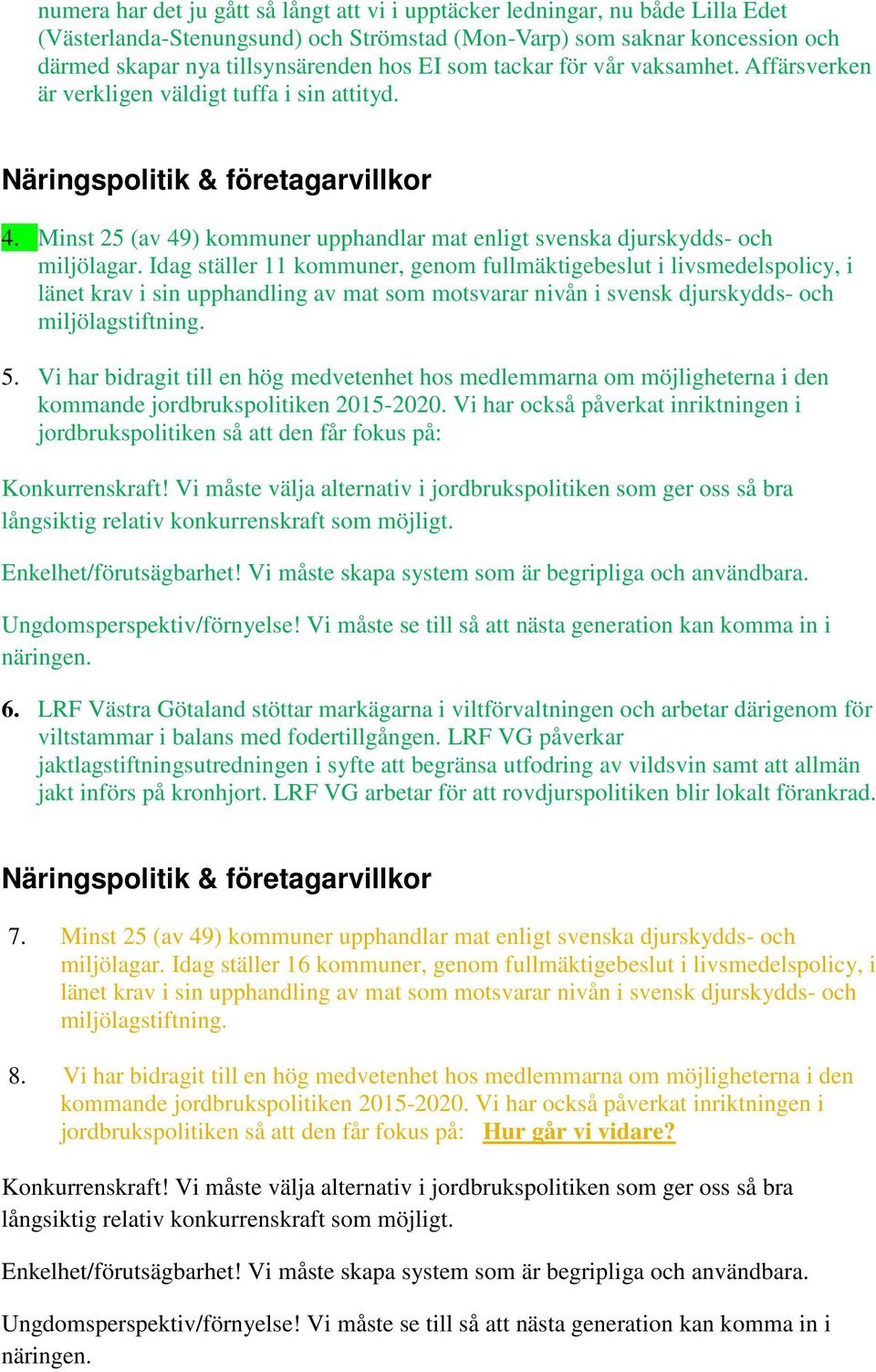 Minst 25 (av 49) kommuner upphandlar mat enligt svenska djurskydds- och miljölagar.