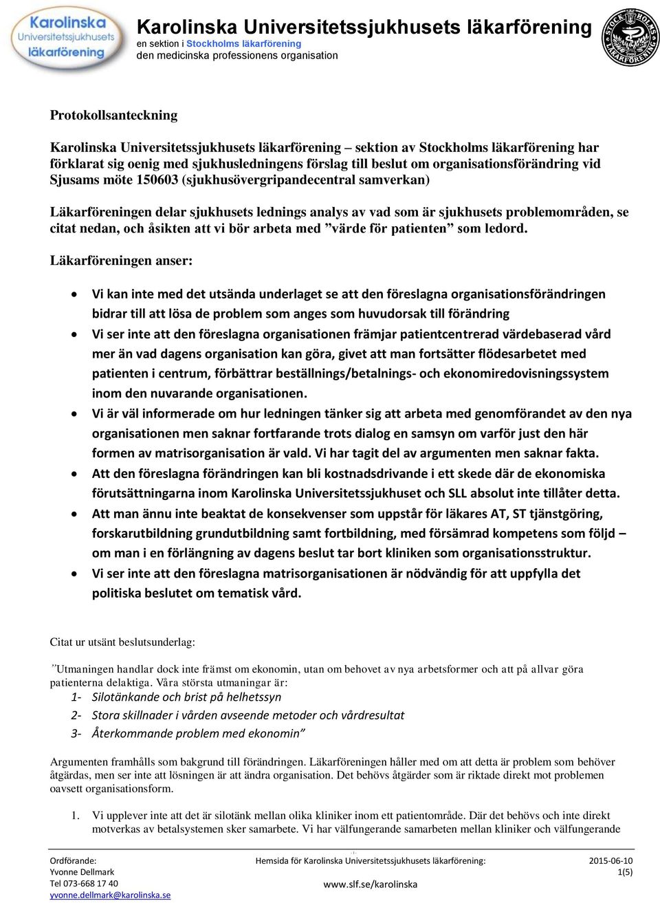 med värde för patienten som ledord.