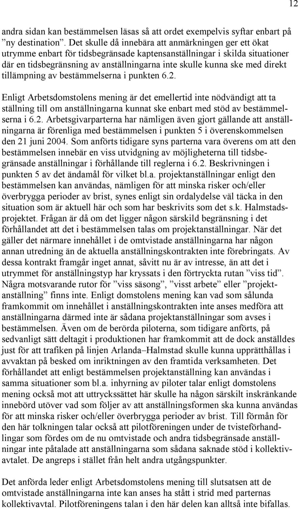 direkt tillämpning av bestämmelserna i punkten 6.2.