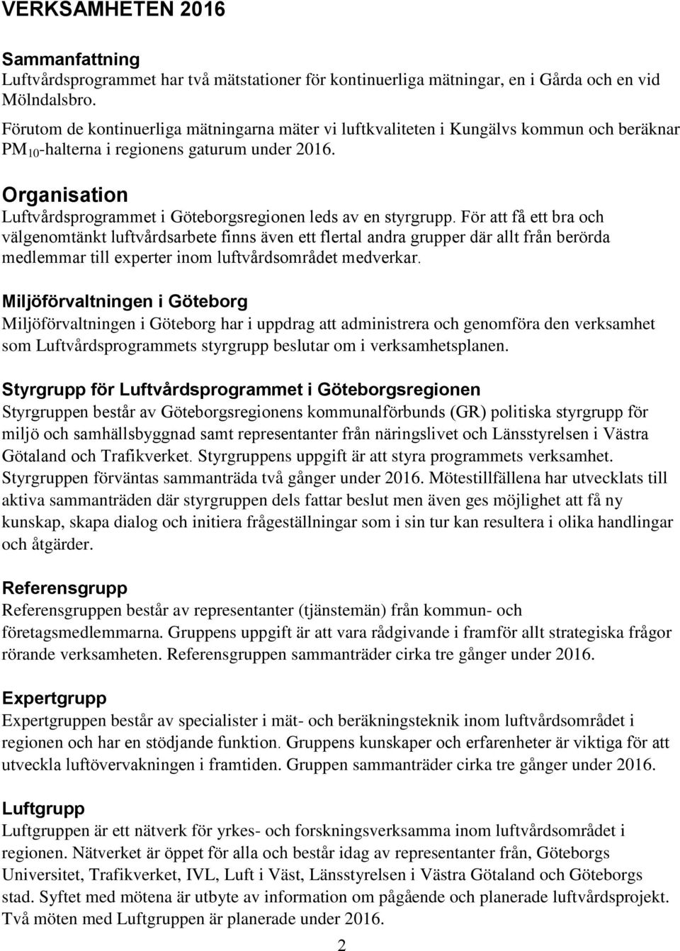 Organisation Luftvårdsprogrammet i Göteborgsregionen leds av en styrgrupp.