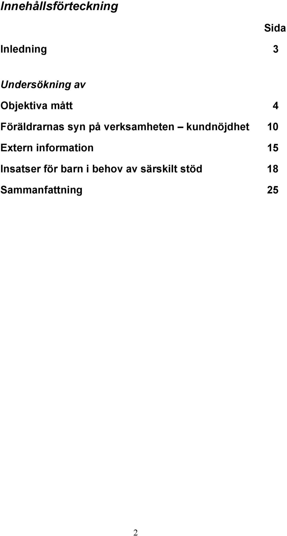 verksamheten kundnöjdhet 10 Extern information 15