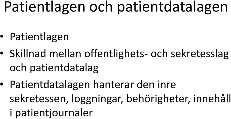 patientdatalag Patientdatalagen hanterar den inre