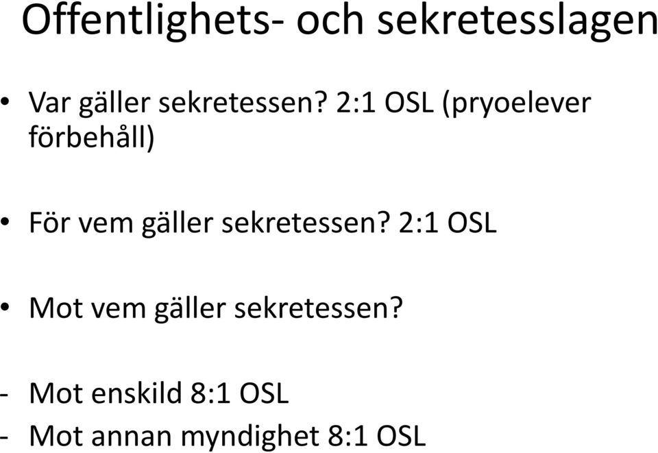 2:1 OSL (pryoelever förbehåll) För vem gäller  2:1