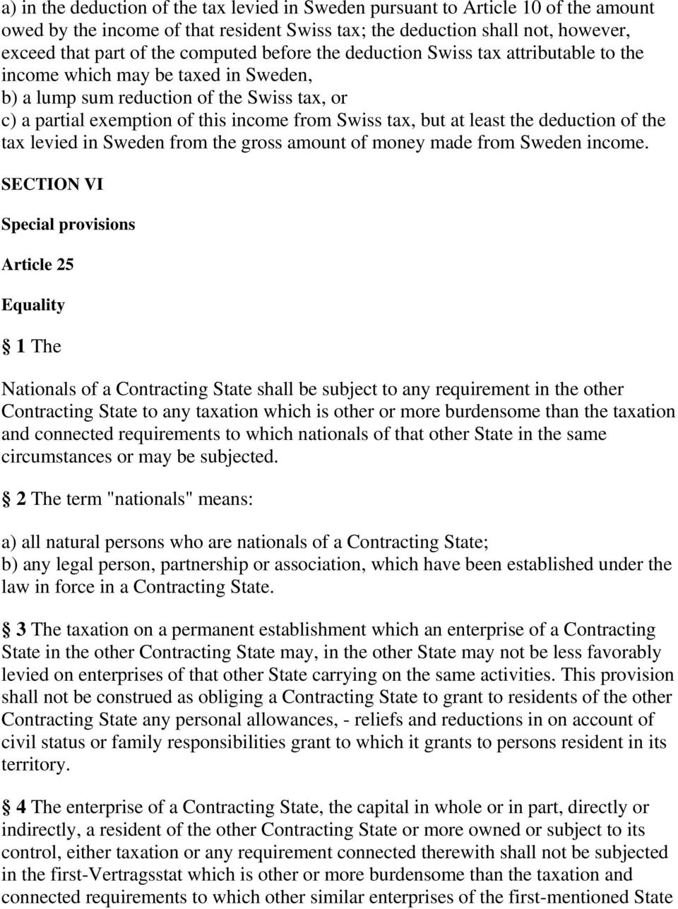 the deduction of the tax levied in Sweden from the gross amount of money made from Sweden income.