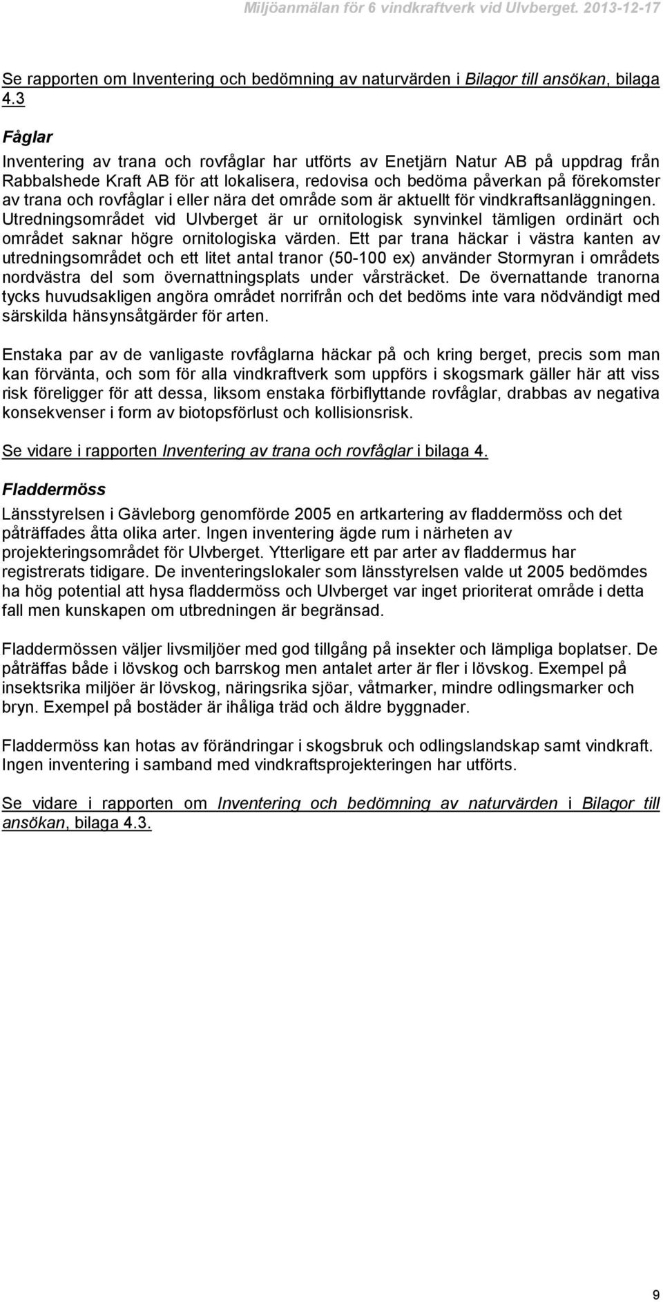 rovfåglar i eller nära det område som är aktuellt för vindkraftsanläggningen.