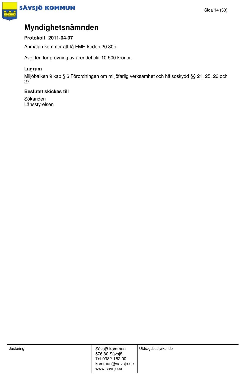 Miljöbalken 9 kap 6 Förordningen om miljöfarlig