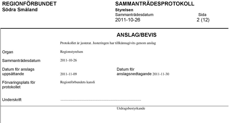 2011-10-26 Datum för anslags uppsättande Förvaringsplats för