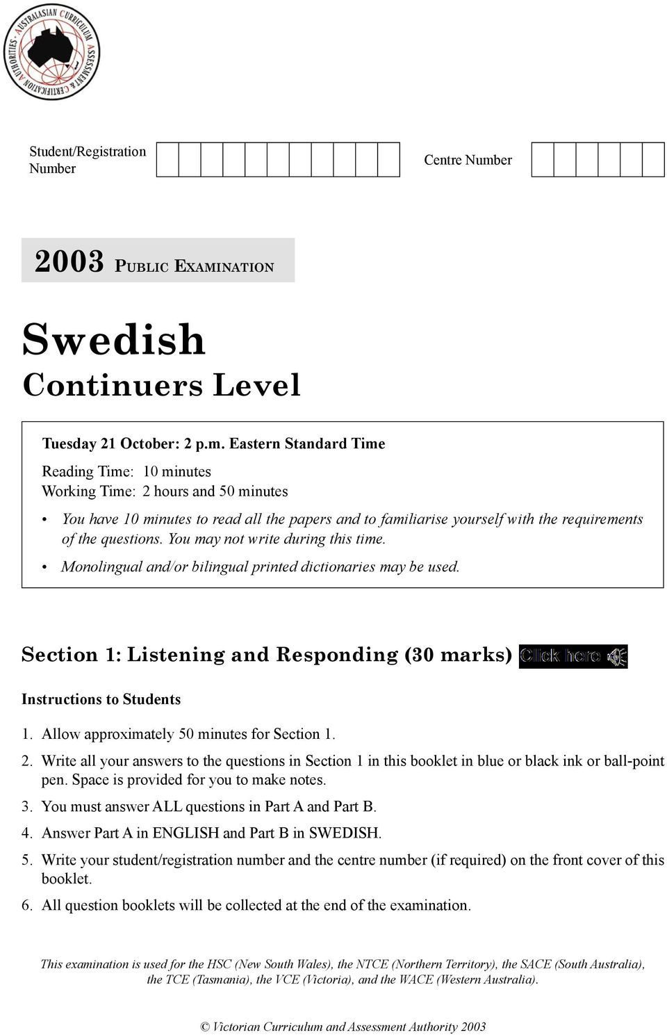 er 003 PUBLIC EXAMINATION Swedish Continuers Level Tuesday 1 October: p.m.