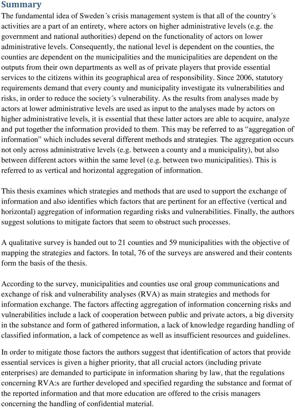 as of private players that provide essential services to the citizens within its geographical area of responsibility.
