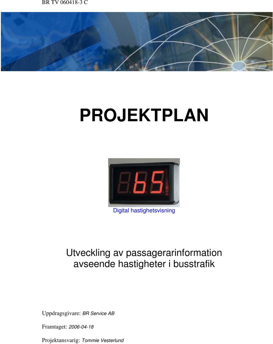 passagerarinformation avseende hastigheter i