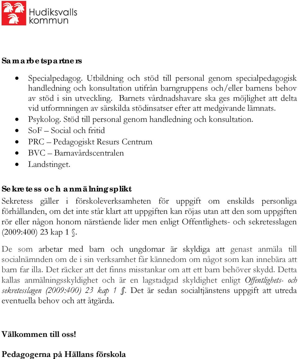 SoF Social och fritid PRC Pedagogiskt Resurs Centrum BVC Barnavårdscentralen Landstinget.