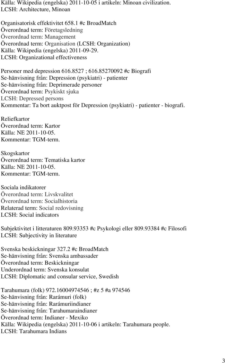 LCSH: Organizational effectiveness Personer med depression 616.8527 ; 616.