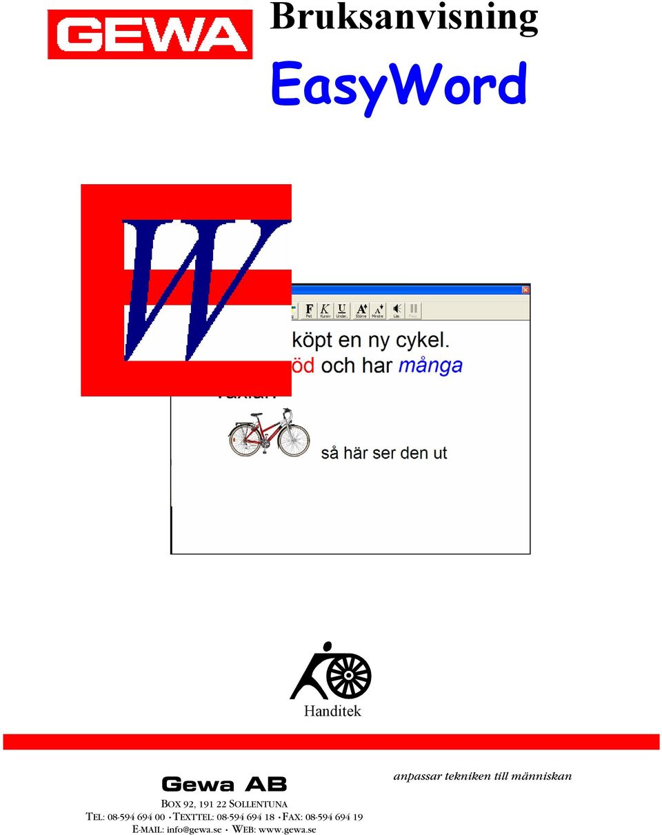 08-594 694 18 FAX: 08-594 694 19 E-MAIL:
