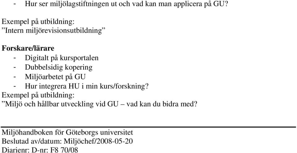 - Miljöarbetet på GU - Hur integrera HU i min kurs/forskning?