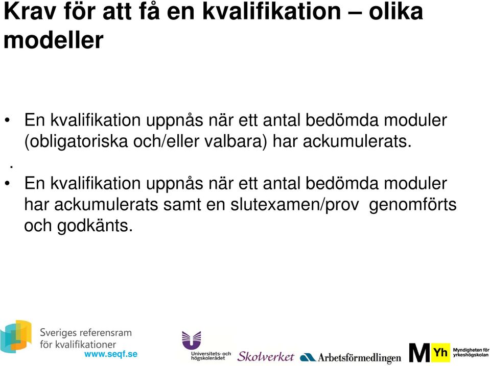 valbara) har ackumulerats.
