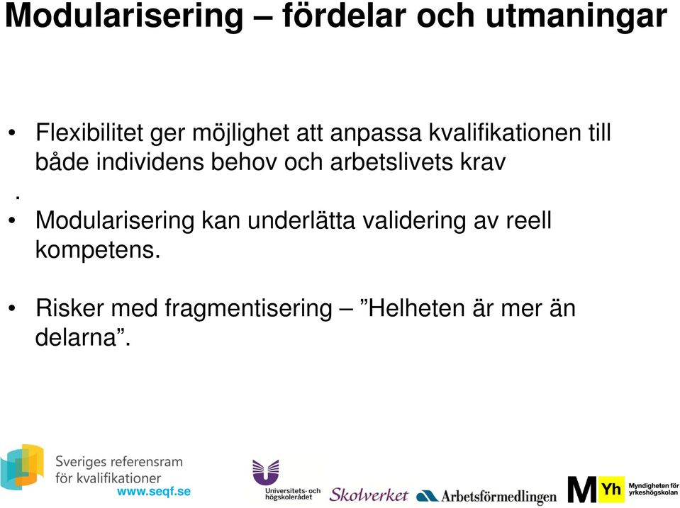 och arbetslivets krav.