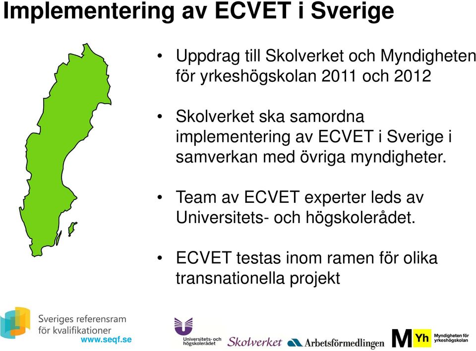 Sverige i samverkan med övriga myndigheter.