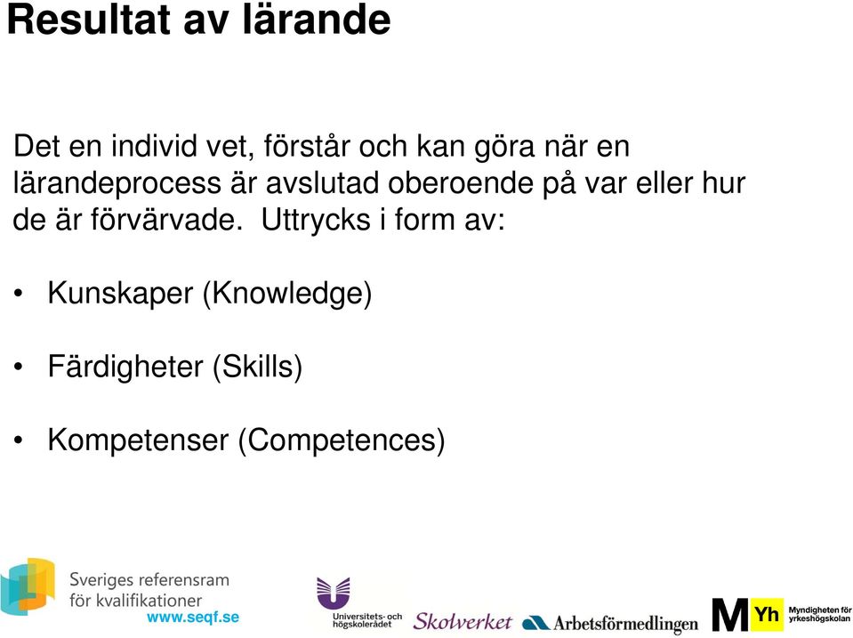 eller hur de är förvärvade.