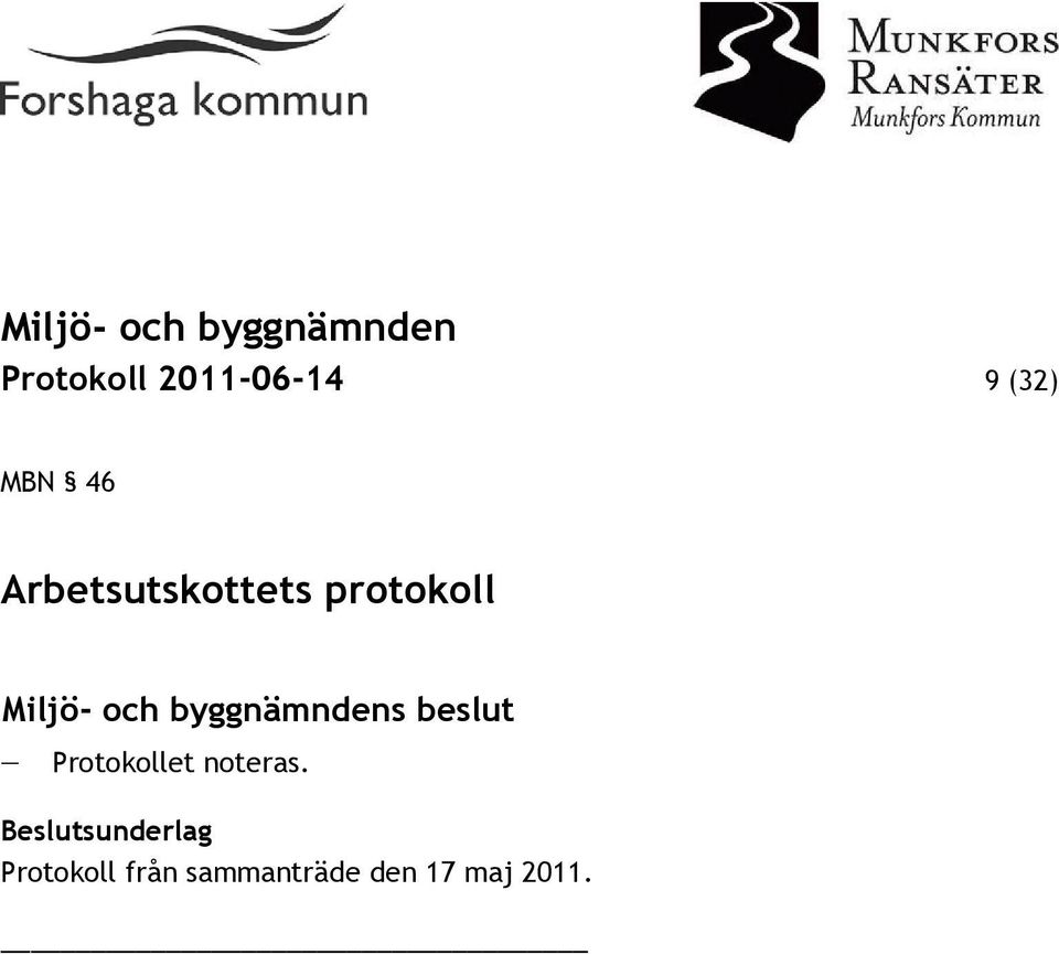 Protokollet noteras.