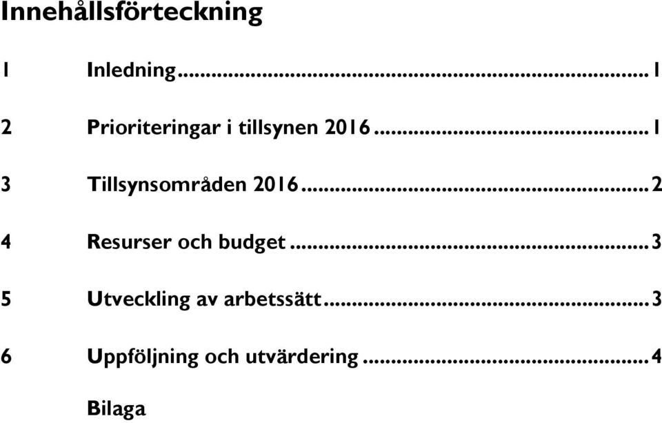 .. 1 3 Tillsynsområden 2016.