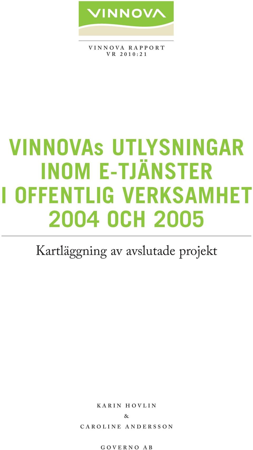 verksamhet 2004 och 2005 Kartläggning av