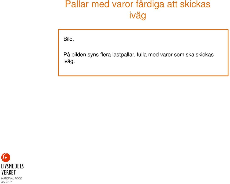 syns flera lastpallar,