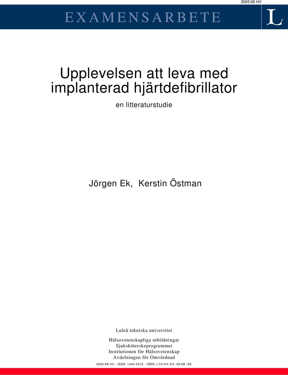 Hälsovetenskapliga utbildningar Sjuksköterskeprogrammet Institutionen för