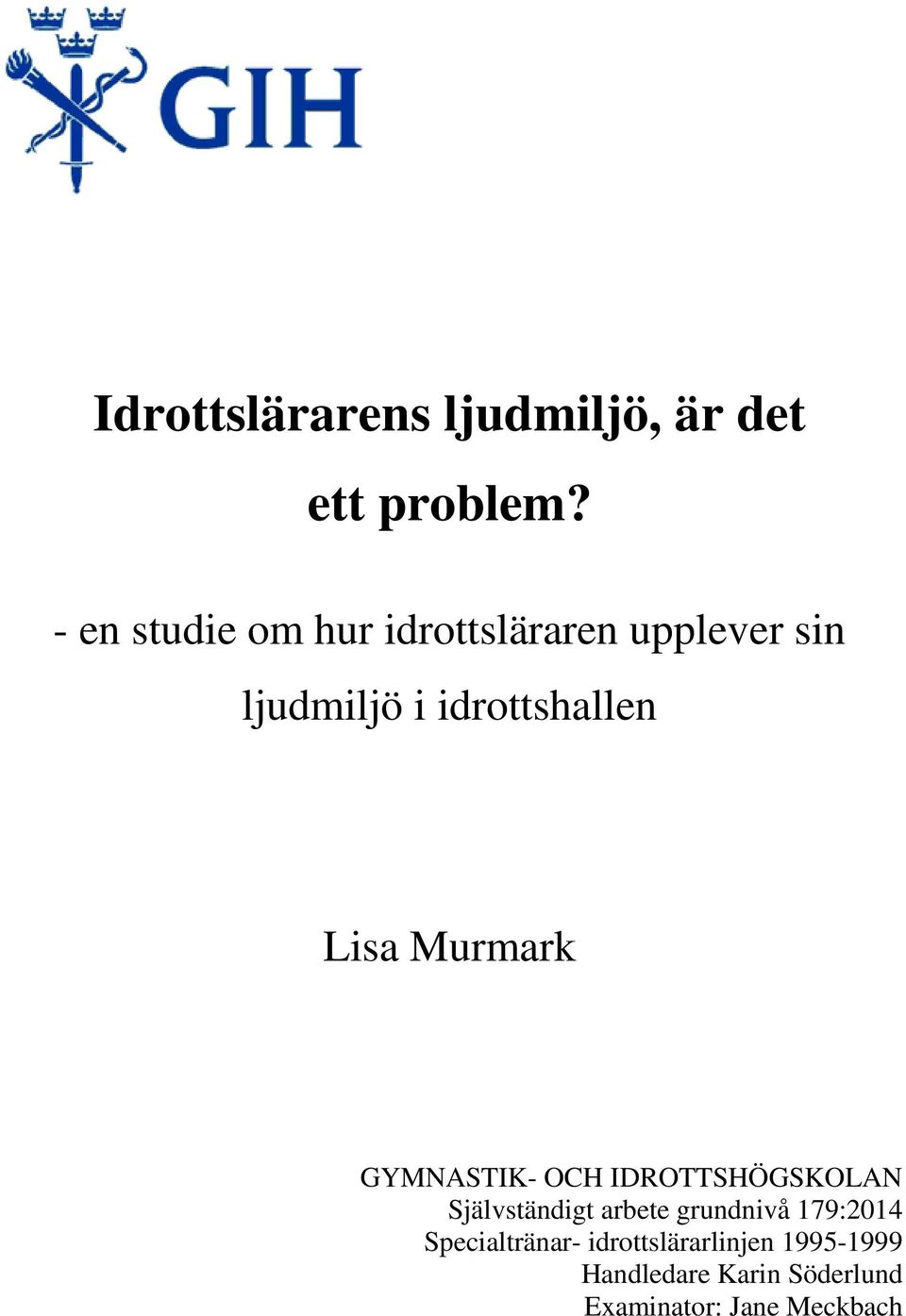 Lisa Murmark GYMNASTIK- OCH IDROTTSHÖGSKOLAN Självständigt arbete grundnivå