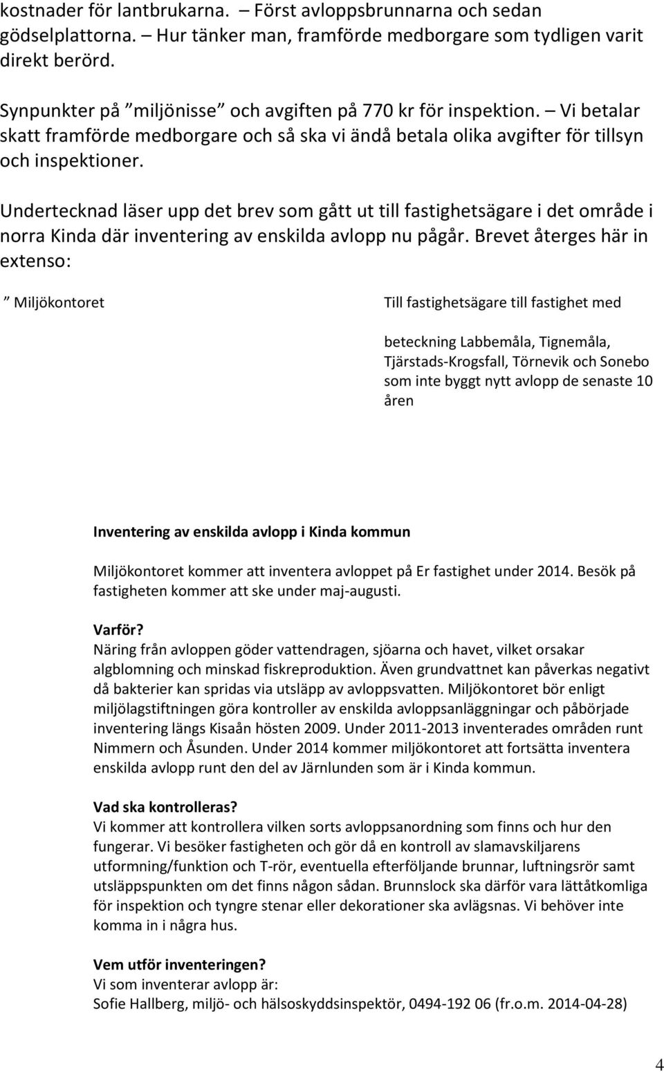 Undertecknad läser upp det brev som gått ut till fastighetsägare i det område i norra Kinda där inventering av enskilda avlopp nu pågår.
