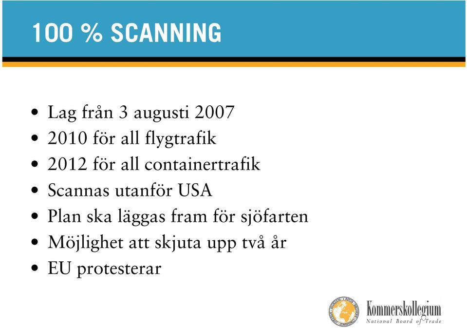 Scannas utanför USA Plan ska läggas fram för