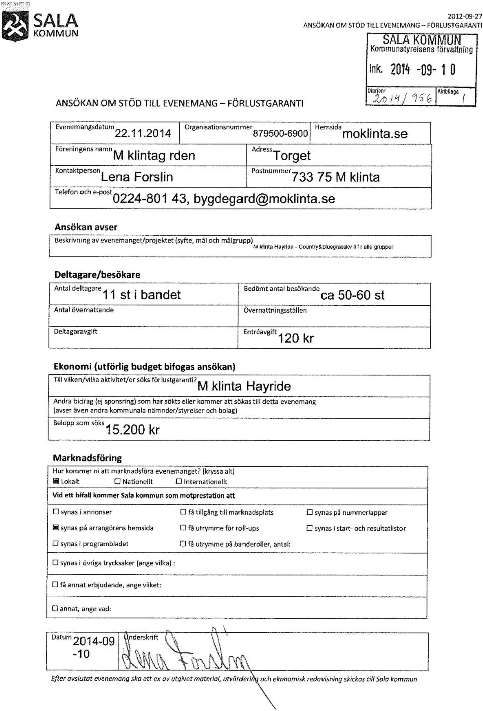 se Föreningens namn M klintag rden AdressT orge t Kontaktpersonl F r ena ors 1n Postnummer733 75 M klinta Telefon och e-postq224-8q 1 43, bygdegard@moklinta.