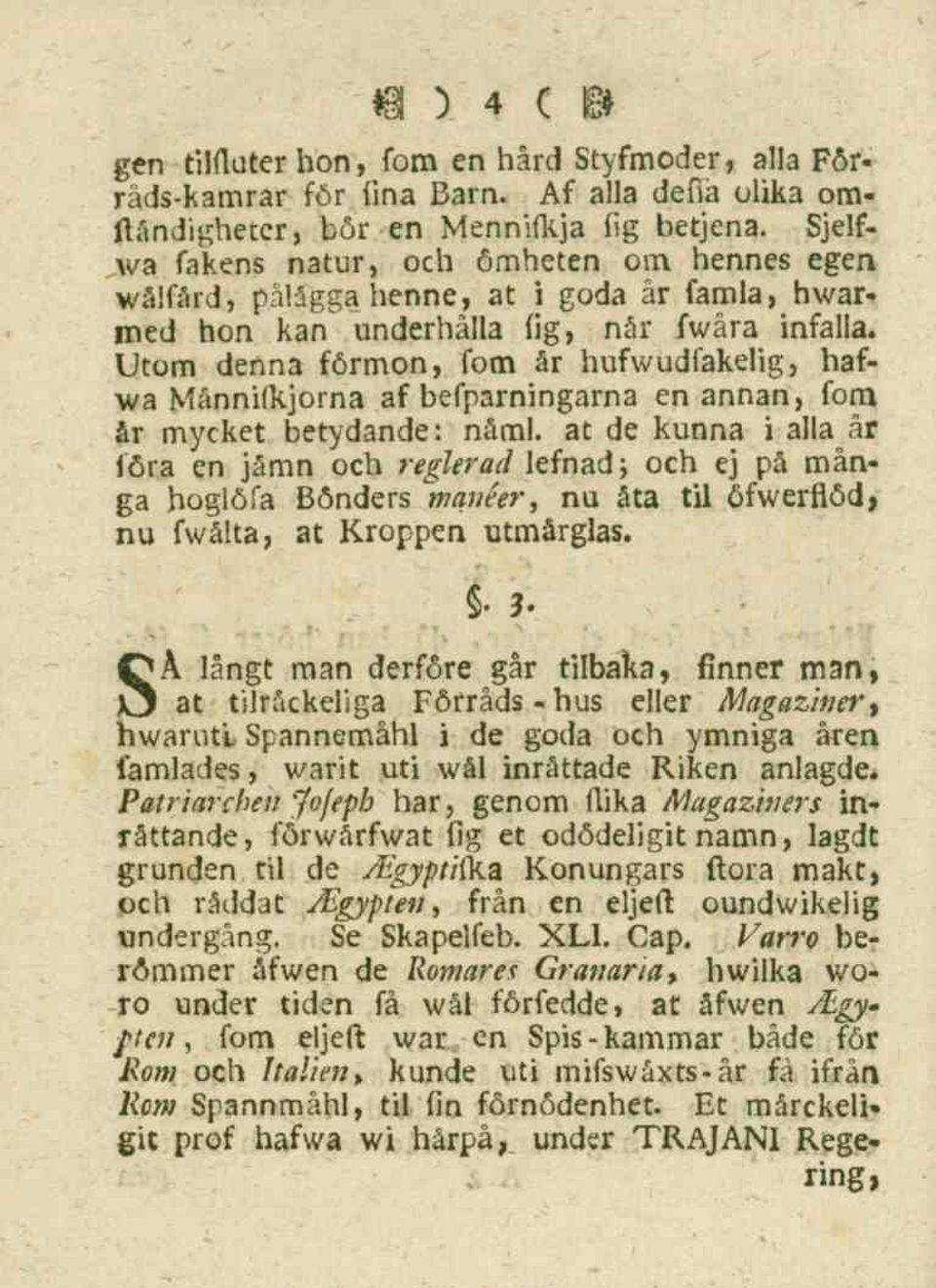 Utom denna förmon, fom år hufwudfakelig, hafwa Månnifkjorna af befparningarna en annan, fom år mycket betydande: nåml.