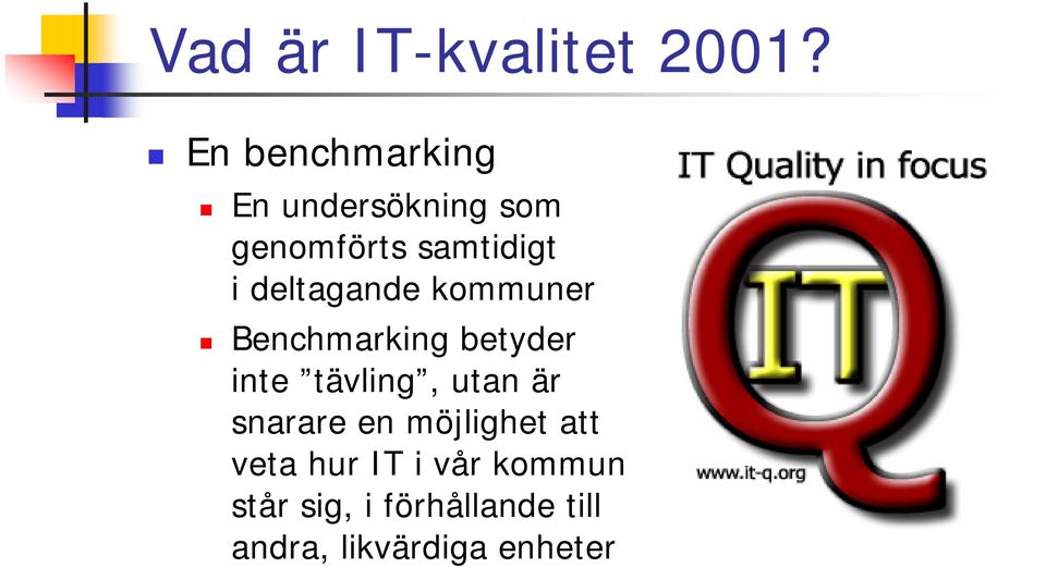 deltagande kommuner Benchmarking betyder inte tävling, utan är