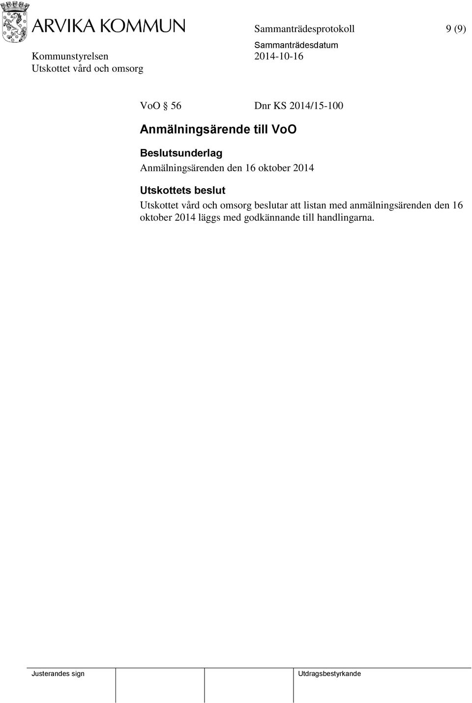 oktober 2014 beslutar att listan med anmälningsärenden