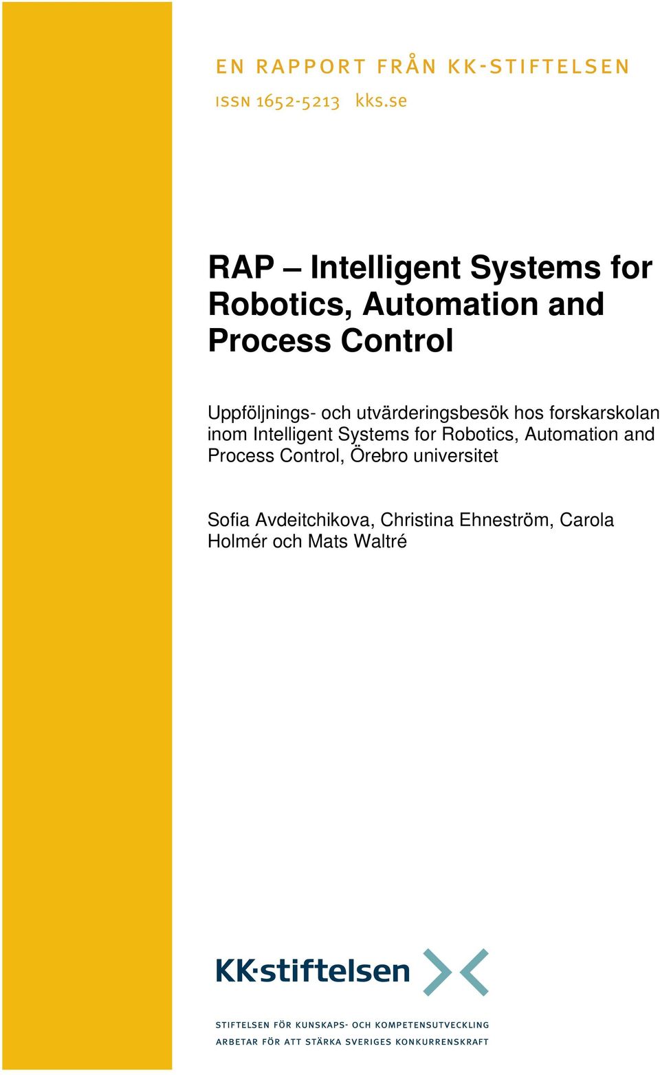 Systems for Robotics, Automation and Process Control, Örebro