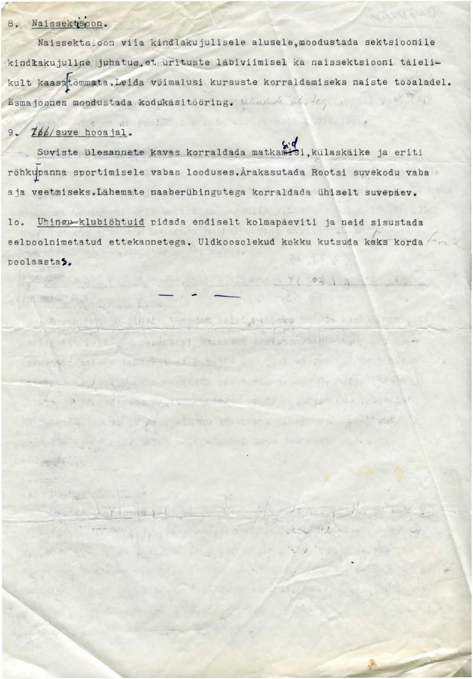 9.. t~i/suv hooajal. ~- t/ S-u.-v.-ist. -.ü.ls.ann.t..kav<!s korraldada matkats-rs i, külaskäik ja riti röhk1?anna sportimisl vabas looduss.