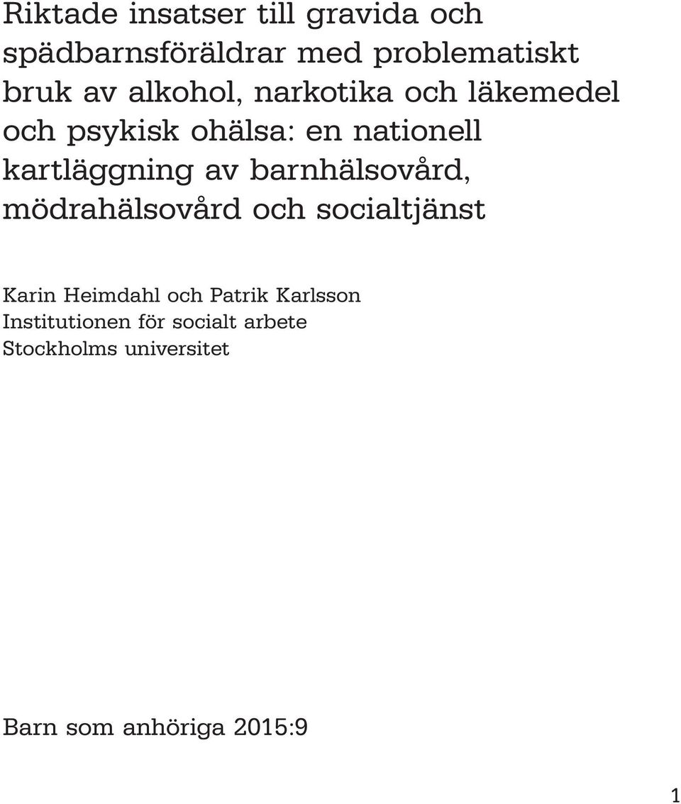 barnhälsovård, mödrahälsovård och socialtjänst Karin Heimdahl och Patrik Karlsson